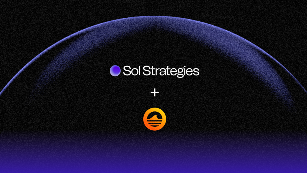 Sol Strategies Signs Definitive Agreement for the Acquisition of Validators and Leadership from Orangefin Ventures